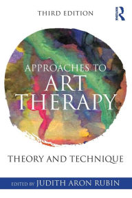 English books for download Approaches to Art Therapy: Theory and Technique 9781138884564 by Judith Aron Rubin