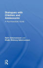 Dialogues with Children and Adolescents: A Psychoanalytic Guide / Edition 1