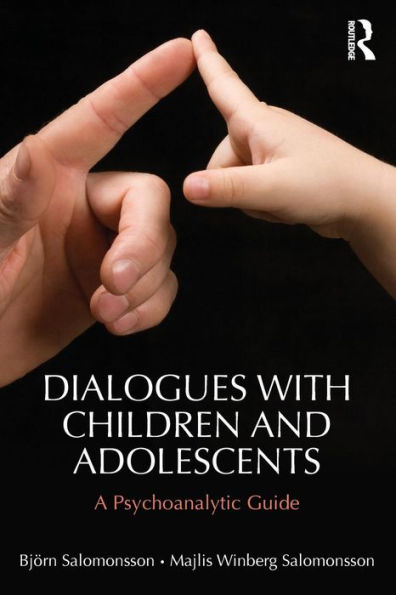 Dialogues with Children and Adolescents: A Psychoanalytic Guide / Edition 1