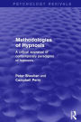 Methodologies of Hypnosis (Psychology Revivals): A Critical Appraisal of Contemporary Paradigms of Hypnosis