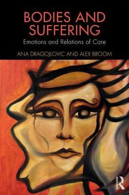 Bodies and Suffering: Emotions and Relations of Care / Edition 1