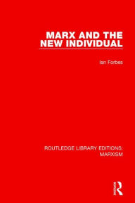 Title: Marx and the New Individual, Author: Ian Forbes