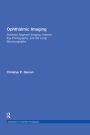 Ophthalmic Imaging: Posterior Segment Imaging, Anterior Eye Photography, and Slit Lamp Biomicrography / Edition 1