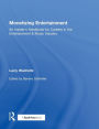 Monetizing Entertainment: An Insider's Handbook for Careers in the Entertainment & Music Industry / Edition 1