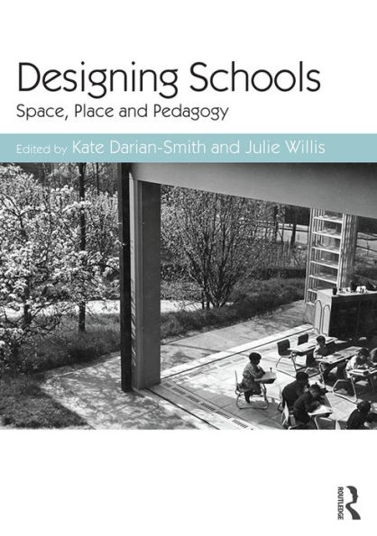 Designing Schools: Space, Place and Pedagogy