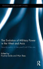 The Evolution of Military Power in the West and Asia: Security Policy in the Post-Cold War Era / Edition 1
