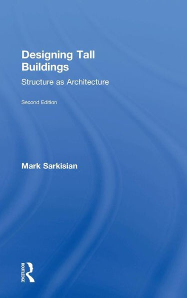Designing Tall Buildings: Structure as Architecture / Edition 2