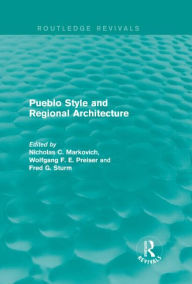 Title: Pueblo Style and Regional Architecture, Author: Nicholas C. Markovich