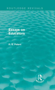 Title: Essays on Educators (Routledge Revivals), Author: R. S. Peters