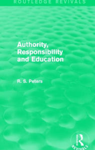 Title: Authority, Responsibility and Education, Author: R. S. Peters