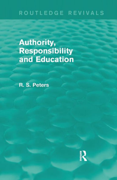 Authority, Responsibility and Education / Edition 1