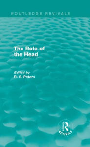 Title: The Role of the Head (Routledge Revivals), Author: R. S. Peters