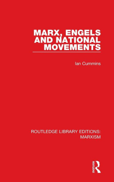 Marx, Engels and National Movements (RLE Marxism)