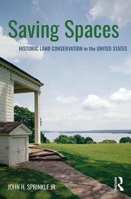 Saving Spaces: Historic Land Conservation the United States