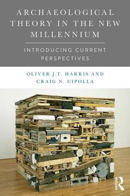 Archaeological Theory in the New Millennium: Introducing Current Perspectives