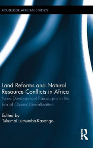 Free audio books to download to ipod Land Reforms and Natural Resource Conflicts in Africa: New Development Paradigms in the Era of Global Liberalization (English literature) 9781138888821 by Tukumbi Lumumba-Kasongo PDB RTF PDF