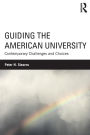 Guiding the American University: Contemporary Challenges and Choices / Edition 1