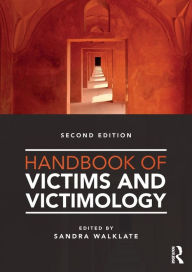 Title: Handbook of Victims and Victimology / Edition 2, Author: Sandra Walklate