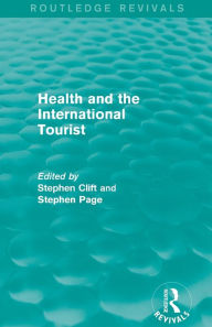 Title: Health and the International Tourist (Routledge Revivals), Author: Stephen Clift