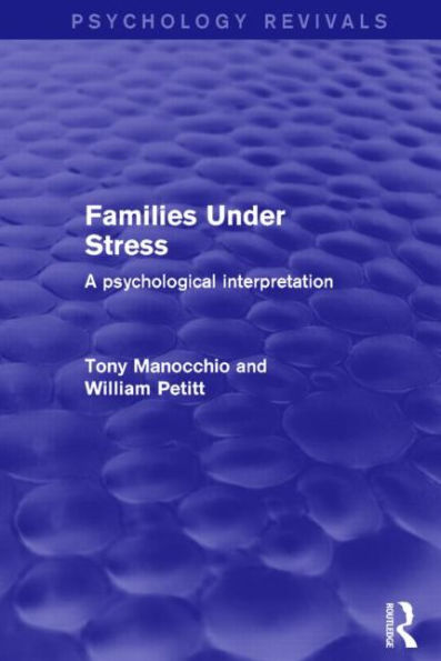 Families Under Stress: A Psychological Interpretation