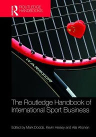 Title: Routledge Handbook of International Sport Business, Author: Mark Dodds
