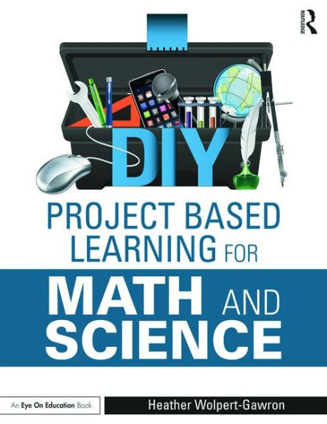 DIY Project Based Learning for Math and Science / Edition 1