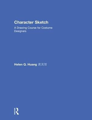 Character Sketch: A Drawing Course for Costume Designers