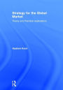 Strategy for the Global Market: Theory and Practical Applications / Edition 1