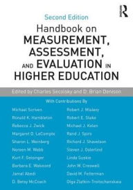 Title: Handbook on Measurement, Assessment, and Evaluation in Higher Education / Edition 2, Author: Charles Secolsky