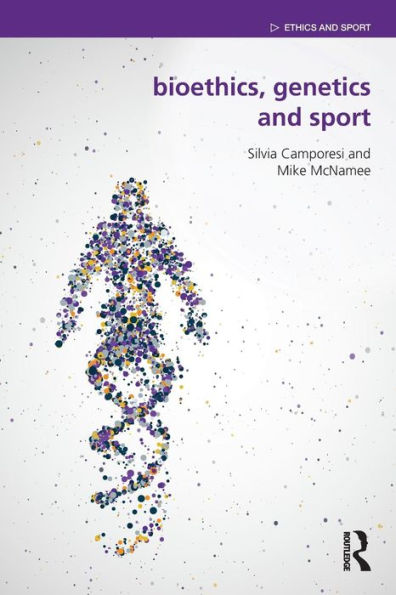 Bioethics, Genetics and Sport / Edition 1
