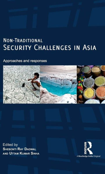 Non-Traditional Security Challenges in Asia: Approaches and Responses / Edition 1