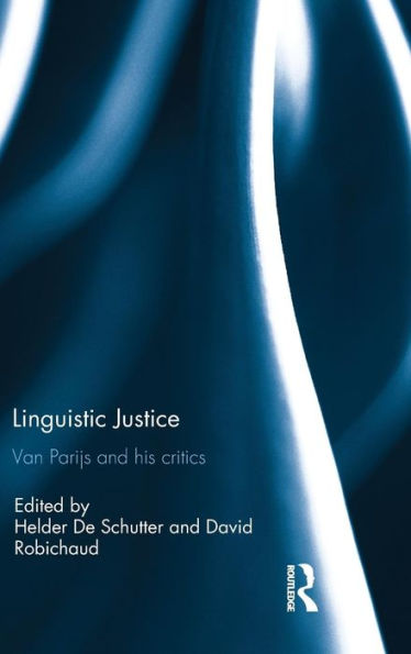 Linguistic Justice: Van Parijs and his Critics / Edition 1
