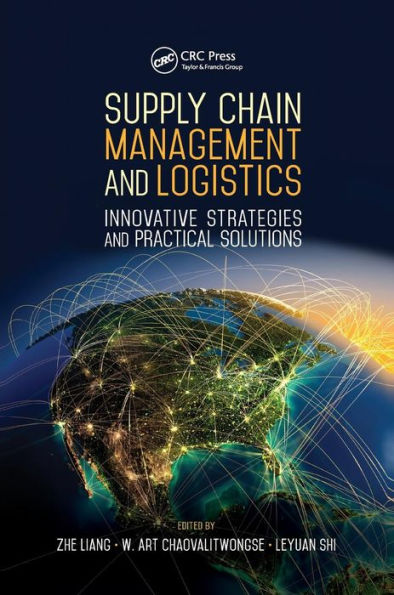 Supply Chain Management and Logistics: Innovative Strategies and Practical Solutions / Edition 1