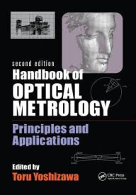 Title: Handbook of Optical Metrology: Principles and Applications, Second Edition / Edition 2, Author: Toru Yoshizawa