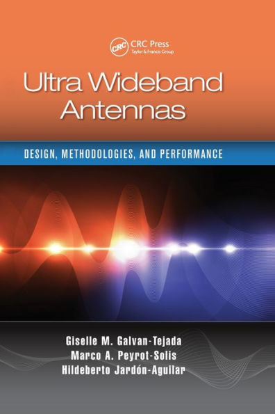 Ultra Wideband Antennas: Design, Methodologies, and Performance / Edition 1