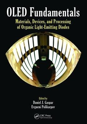OLED Fundamentals: Materials, Devices, and Processing of Organic Light-Emitting Diodes / Edition 1