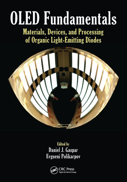 OLED Fundamentals: Materials, Devices, and Processing of Organic Light-Emitting Diodes / Edition 1