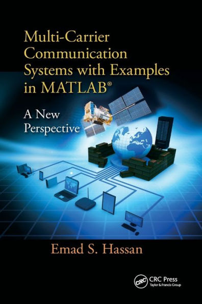 Multi-Carrier Communication Systems with Examples in MATLAB®: A New Perspective / Edition 1