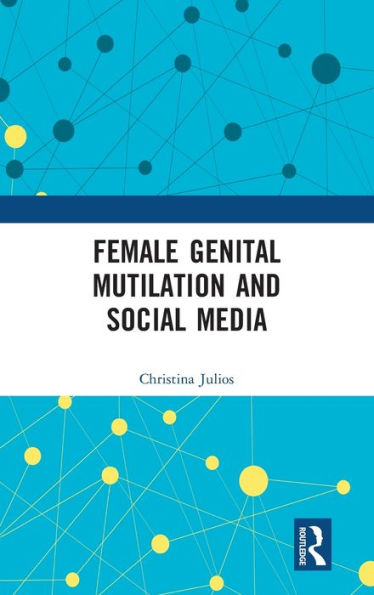 Female Genital Mutilation and Social Media / Edition 1