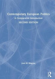 Title: Contemporary European Politics: A Comparative Introduction, Author: José M. Magone