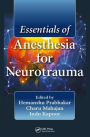 Essentials of Anesthesia for Neurotrauma / Edition 1