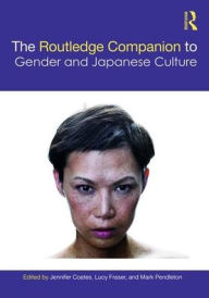 Title: The Routledge Companion to Gender and Japanese Culture / Edition 1, Author: Jennifer Coates