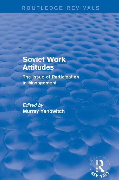 Revival: Soviet Work Attitudes (1979) / Edition 1