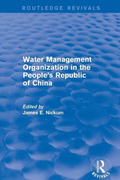 Revival: Water Management Organization in the People's Republic of China (1982) / Edition 1