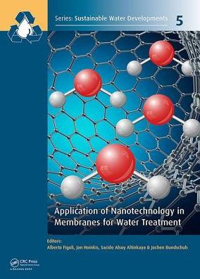 Application of Nanotechnology in Membranes for Water Treatment / Edition 1