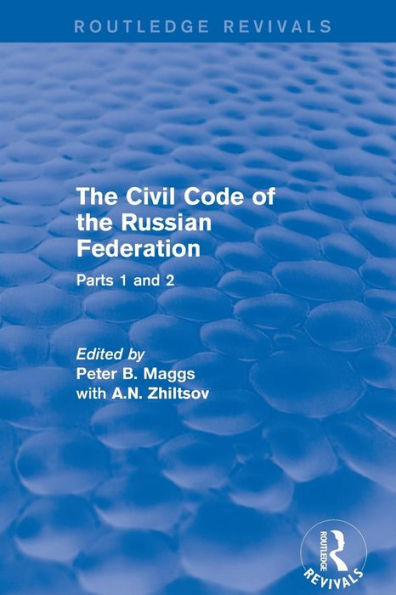 The Civil Code of the Russian Federation: Parts 1 and 2 / Edition 1