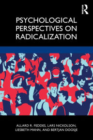 Title: Psychological Perspectives on Radicalization / Edition 1, Author: Allard Feddes