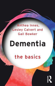 Title: Dementia: The Basics, Author: Anthea Innes