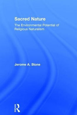 Sacred Nature: The Environmental Potential of Religious Naturalism