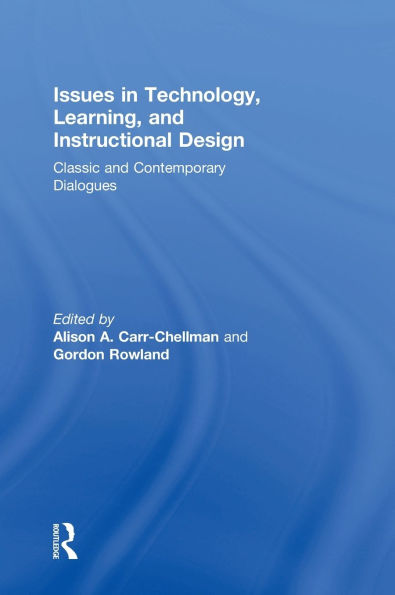Issues in Technology, Learning, and Instructional Design: Classic and Contemporary Dialogues